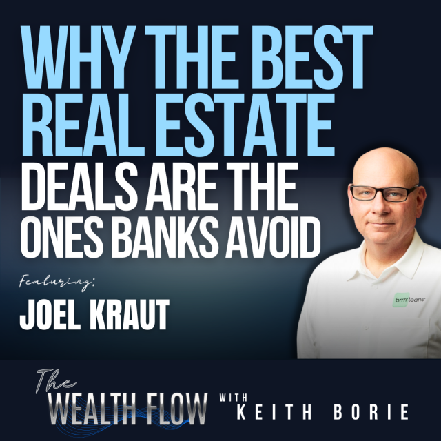 EP196: Why the Best Real Estate Deals Are the Ones Banks Avoid – Joel Kraut