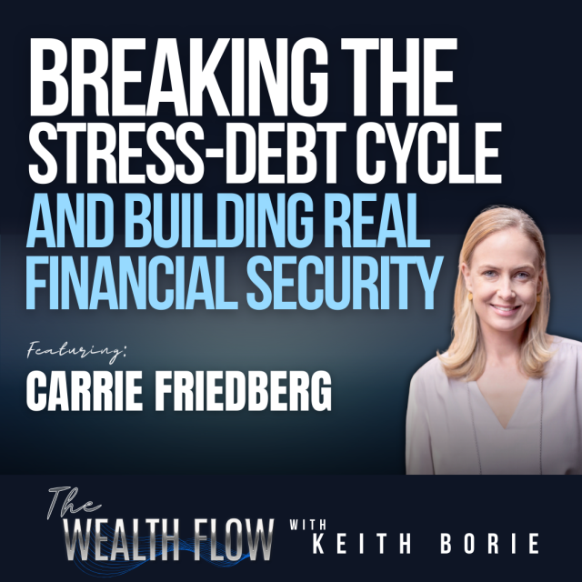 EP198: Breaking the Stress-Debt Cycle and Building Real Financial Security – Carrie Friedberg