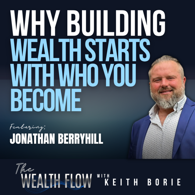 EP223: Why Building Wealth Starts With Who You Become – Jonathan Berryhill