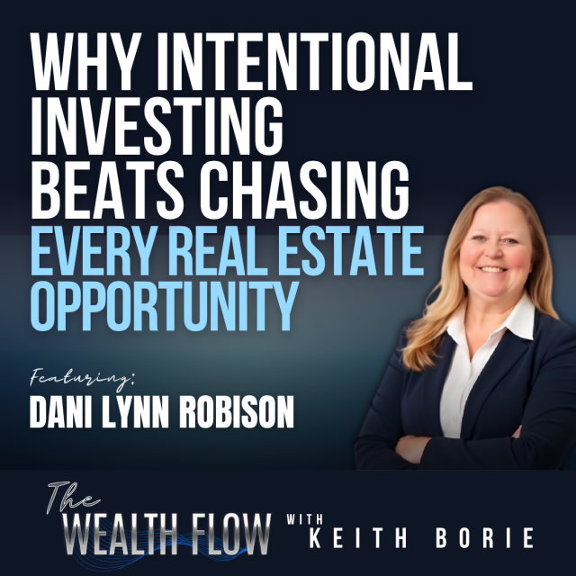 EP225: Why Intentional Investing Beats Chasing Every Real Estate Opportunity – Dani Lynn Robison